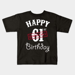 Happy 61st Quarantined Birthday Kids T-Shirt